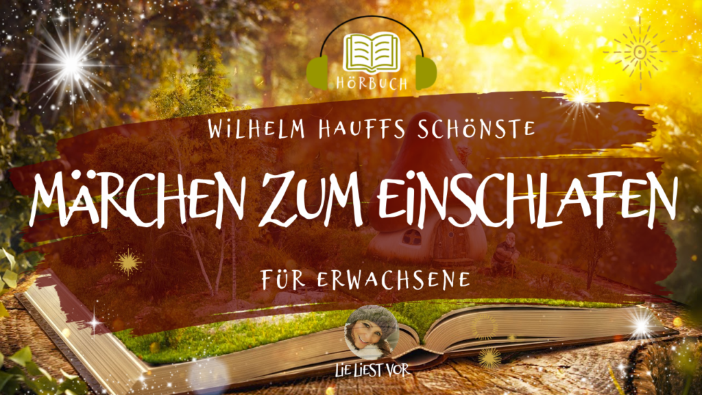 Die schönsten Märchen von Wilhelm Hauff: langes Hörbuch zum Einschlafen („Almanach 1828“)