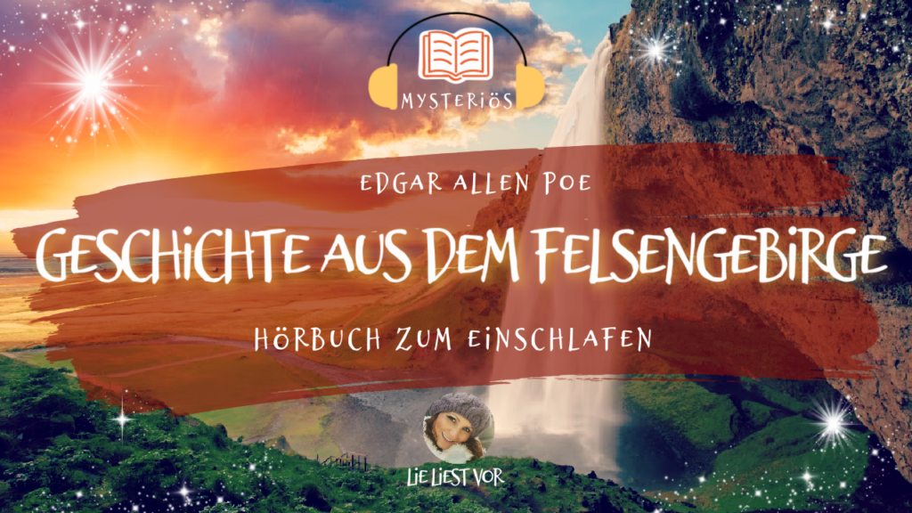 Eine Geschichte aus dem Felsengebirge: Hörbuch zum Einschlafen (Edgar Allen Poe)