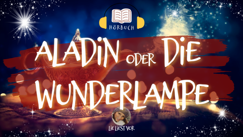 Aladin oder Die Wunderlampe: Märchen Hörbuch zum Einschlafen (1001 Nacht)