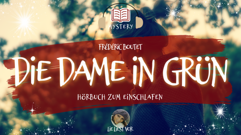 Die Dame in Grün: Mystery Krimi Hörbuch von Frédéric Boutet (Kurzgeschichte)