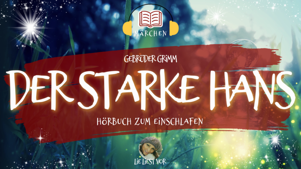 Der starke Hans: Märchen Hörbuch der Brüder Grimm zum Einschlafen