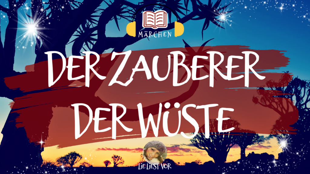 Der Zauberer der Wüste: Märchen Hörbuch zum Einschlafen von Hanns Heinz Ewers