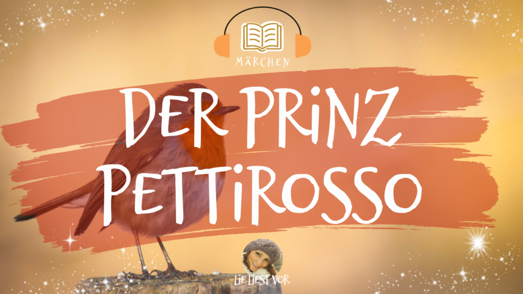 Prinz Pettirosso: kostenloses Märchen Hörbuch zum Einschlafen (Emmy Ball Hennings)