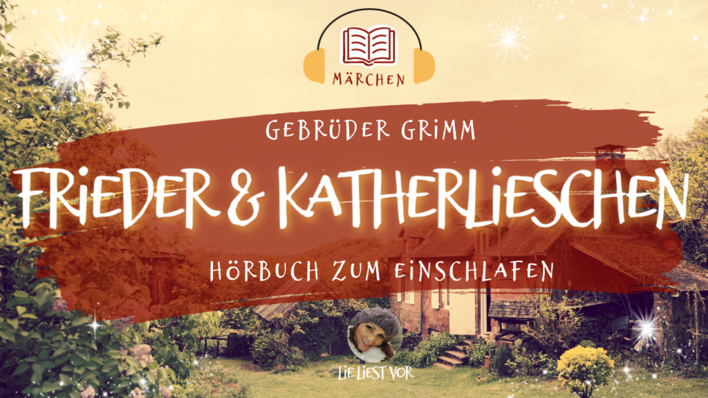 Frieder und Katherlieschen von den Brüdern Grimm: Märchen Hörbuch