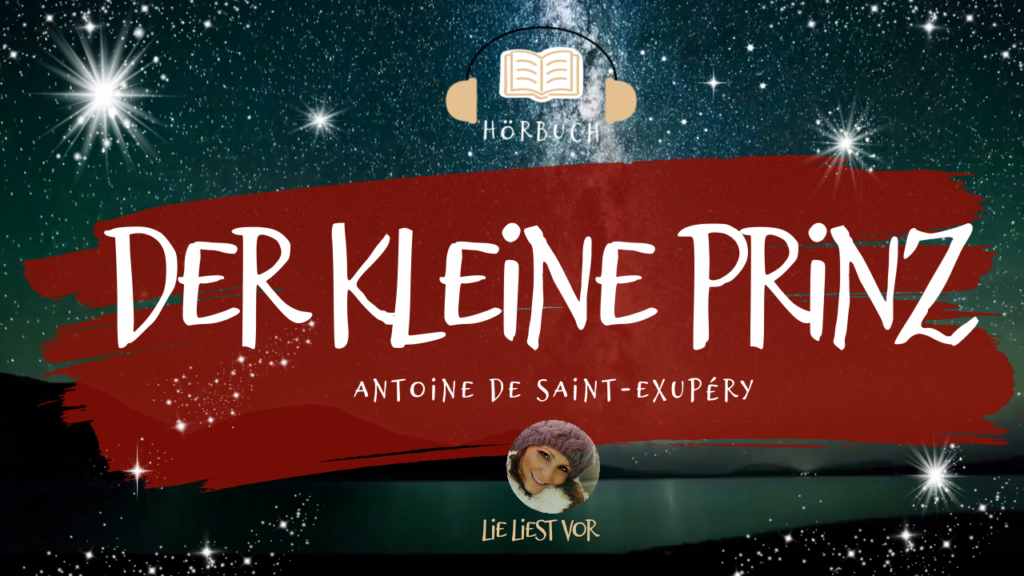 Der kleine Prinz: komplettes Hörbuch zum Einschlafen und Träumen (Antoine de Saint-Exupéry)