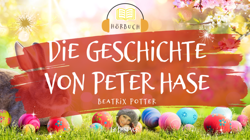 Die Geschichte von Peter Hase von Beatrix Potter (Hörbuch zum Einschlafen | Gutenachtgeschichte)