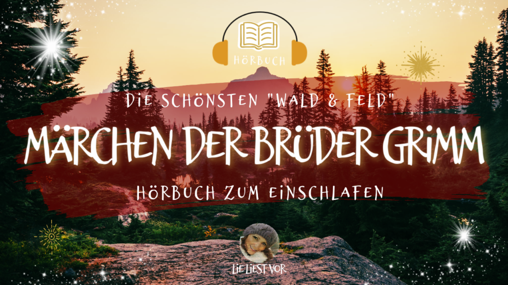 Die schönsten Märchen der Brüder Grimm: Hörbuch zum Einschlafen (Wald & Feld)
