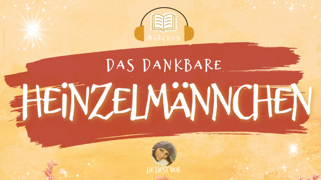 Das dankbare Heinzelmännchen: Hörbuch zum Einschlafen (E. Montzheimer)