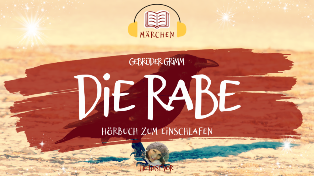 Die Rabe: Brüder Grimm Märchen Hörbuch zum Einschlafen